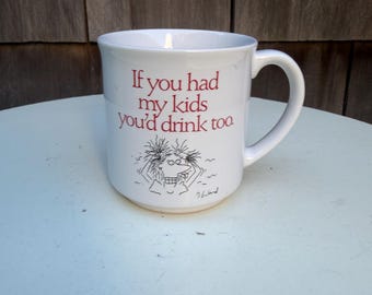 Vintage Ward Ceramic Mug: If You Had My Kids You Drink Too