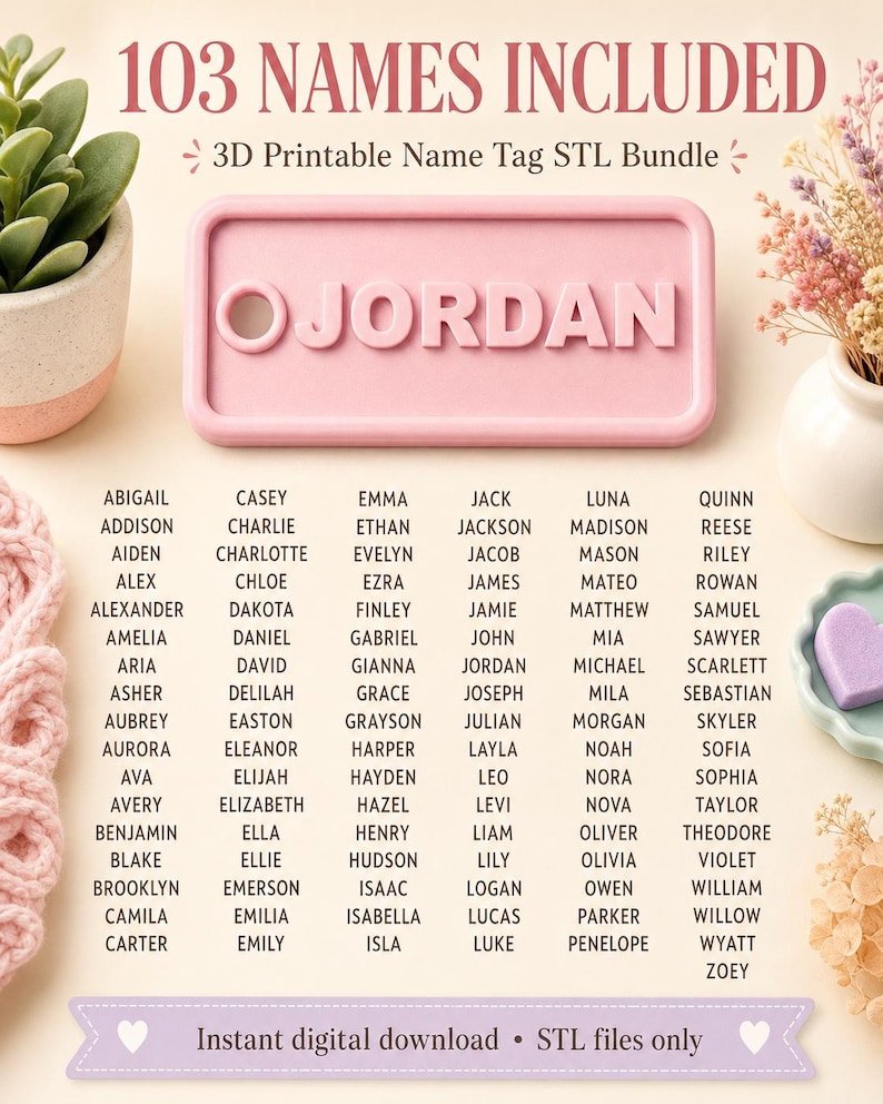 May include: A pink 3D printable name tag bundle with 103 names, including "Jordan". The text "Instant digital download &bull; STL files only" is at the bottom. The image includes a list of names.