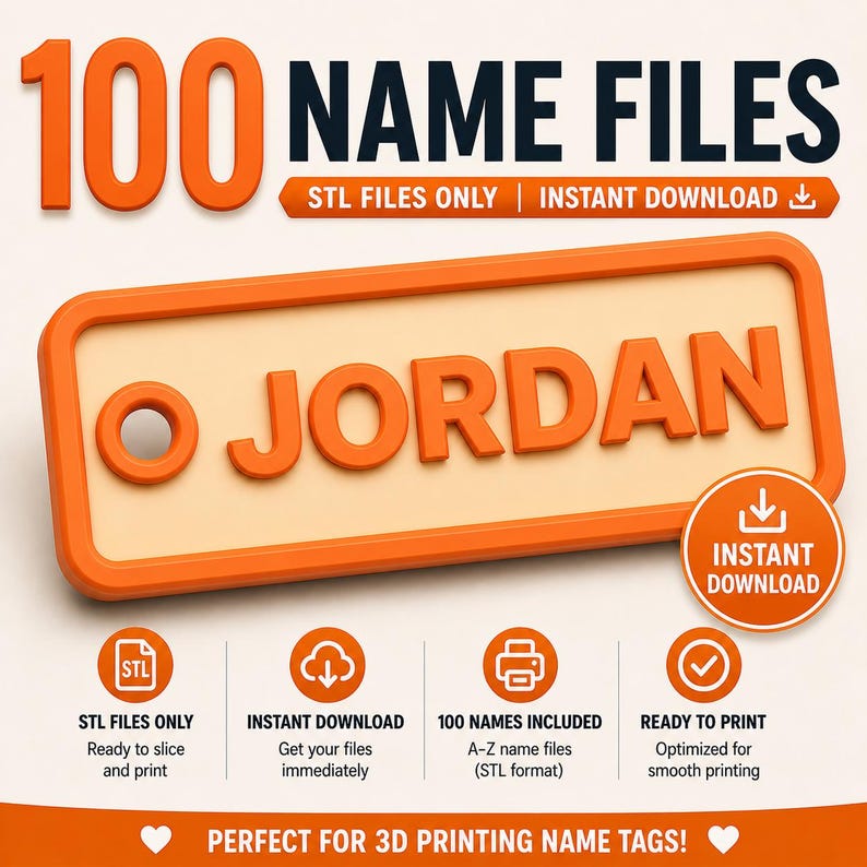 May include: An orange and black graphic promoting 100 name files for 3D printing. The word "JORDAN" is displayed in orange, within an orange rectangular frame. Text includes "STL FILES ONLY | INSTANT DOWNLOAD" and "PERFECT FOR 3D PRINTING NAME TAGS!"
