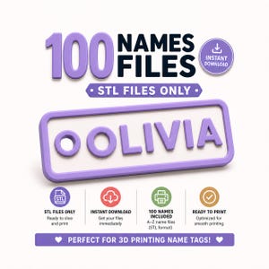 May include: A digital product image with the text "100 NAMES FILES" in purple. The name "OLIVIA" is displayed in a purple 3D design. Additional text includes "STL FILES ONLY" and "PERFECT FOR 3D PRINTING NAME TAGS!"