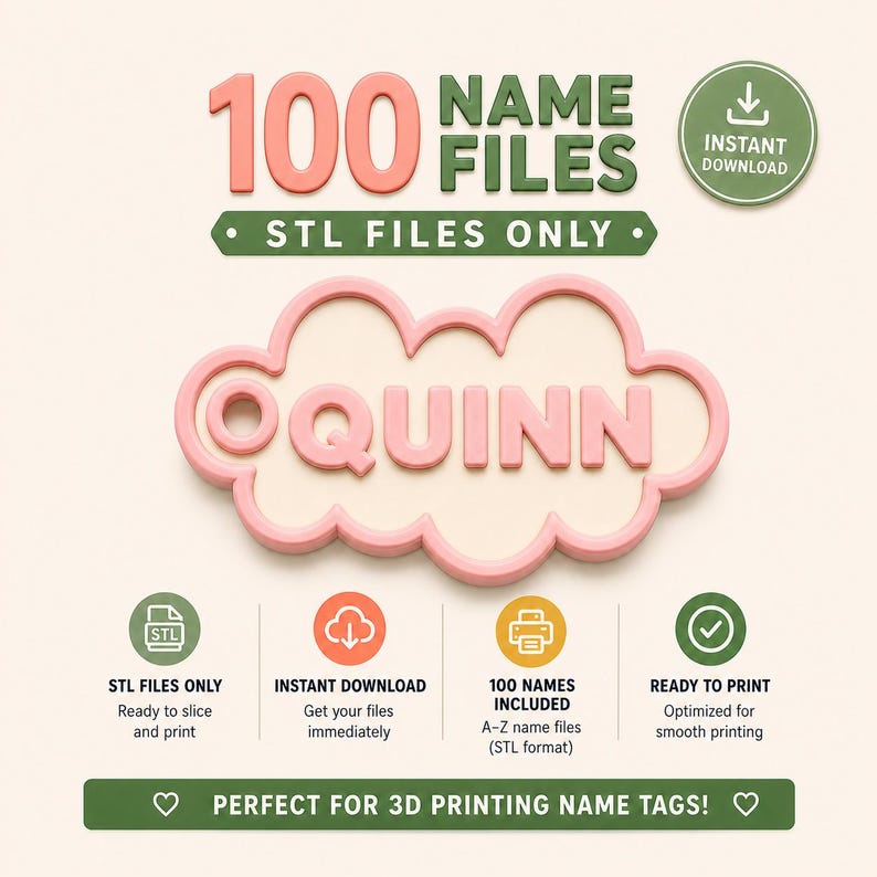 Pu&ograve; includere: Immagine che promuove file digitali per la stampa 3D di targhette con nomi. Il design presenta il nome "Quinn" in una nuvola rosa, con il testo "100 file di nomi" e "SOLO file STL". Icone che evidenziano il download immediato e pronto per la stampa.