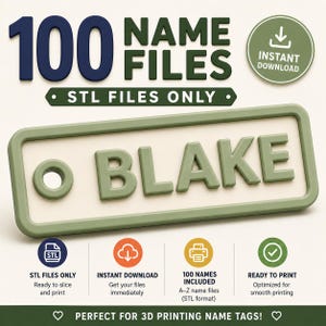 May include: A 3D-rendered name tag with the name "BLAKE" in green letters. The tag is in a rectangular frame with rounded corners. The image includes the text "100 NAME FILES" and "STL FILES ONLY". Additional icons indicate instant download and ready-to-print features.