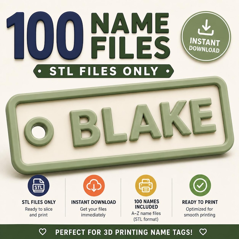 May include: A 3D-rendered name tag with the name "BLAKE" in green letters. The tag is in a rectangular frame with rounded corners. The image includes the text "100 NAME FILES" and "STL FILES ONLY". Additional icons indicate instant download and ready-to-print features.
