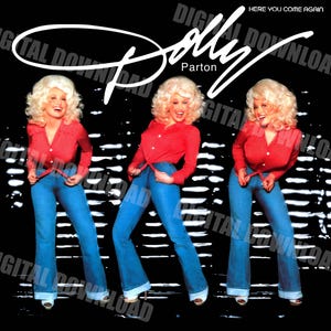 May include: A digital graphic featuring three identical images of Dolly Parton with blonde hair, wearing a red button-down shirt and blue jeans. The text "Dolly Parton" and "HERE YOU COME AGAIN" appear at the top against a black background.