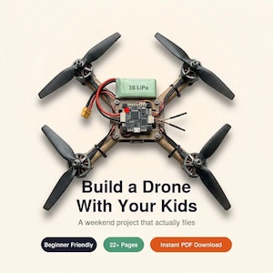 May include: A quadcopter drone kit featuring a wooden frame, four black propellers, and a 3S LiPo battery. Text reads: Build a Drone With Your Kids, A weekend project that actually flies, Beginner Friendly, 22+ Pages, Instant PDF Download.