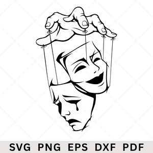 May include: A black and white graphic illustration featuring a hand manipulating two theater masks with strings. One mask displays a joyful expression, while the other mask below it shows a sorrowful, crying face. The text SVG PNG EPS DXF PDF is below.