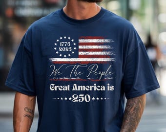 Camiseta Comfort Colors® del 250 aniversario de Estados Unidos, camiseta con la bandera de los 250 años, camiseta "Gran América son 250", camiseta "Nosotros el pueblo", Día de la Independencia retro