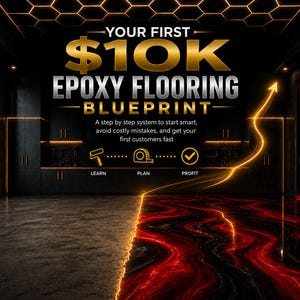 May include: A promotional image for epoxy flooring. The image features the text "YOUR FIRST $10K EPOXY FLOORING BLUEPRINT" in gold lettering. The image has a dark, modern interior design with a red and black epoxy floor design and an upward trending arrow.