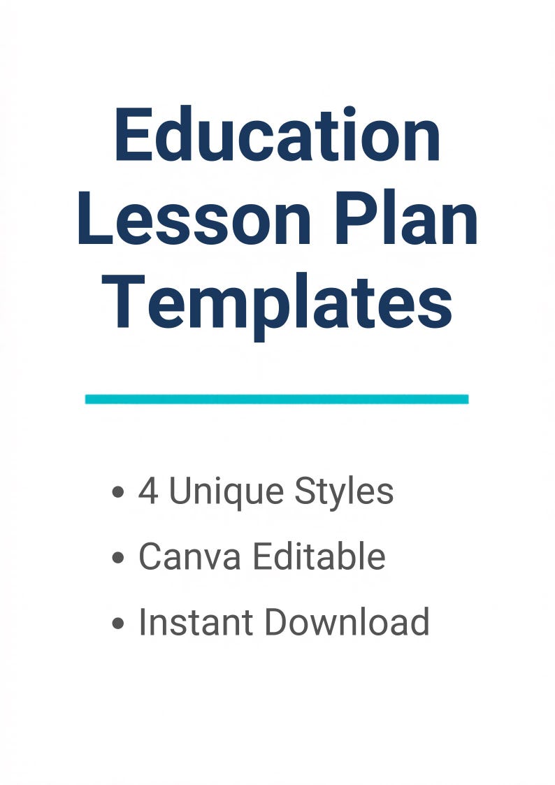 May include: White background with navy blue text that reads "Education Lesson Plan Templates". Below the title is a teal line, and bullet points that read "4 Unique Styles", "Canva Editable", and "Instant Download".