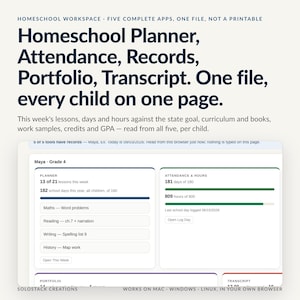 May include: A digital homeschool planner interface displaying student records, attendance, and lesson plans. The text reads: Homeschool Planner, Attendance, Records, Portfolio, Transcript. One file, every child on one page. Includes sections for Maya Grade 4, planner lessons, and attendance hours.