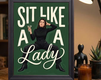 Sit Like A Lady Wall Art, Funny Feminist Quote Green Poster