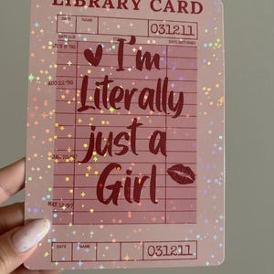 Kindle Card Vinyl Insert "I'm Literally Just a Girl" - Pink Holographic Library Card - Aesthetic E-Reader Accessory - Bookish Reader Gift