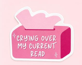 Vinyl Sticker “Crying Over My Current Read” Tissue Box – Waterproof Reader Sticker – Bookworm Gift – Romance Bookworm Sticker