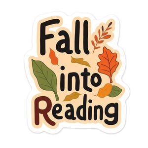 Peut inclure: Un autocollant découpé avec un fond crème portant le texte brun foncé Fall into Reading. Le motif est décoré de diverses feuilles aux couleurs automnales dans des tons orange, jaune et vert dispersées autour du lettrage.