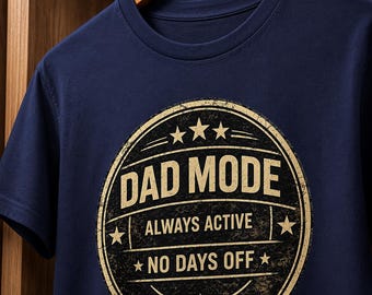 Dad Mode Vintage Shirt, Always Active No Days Off Tee