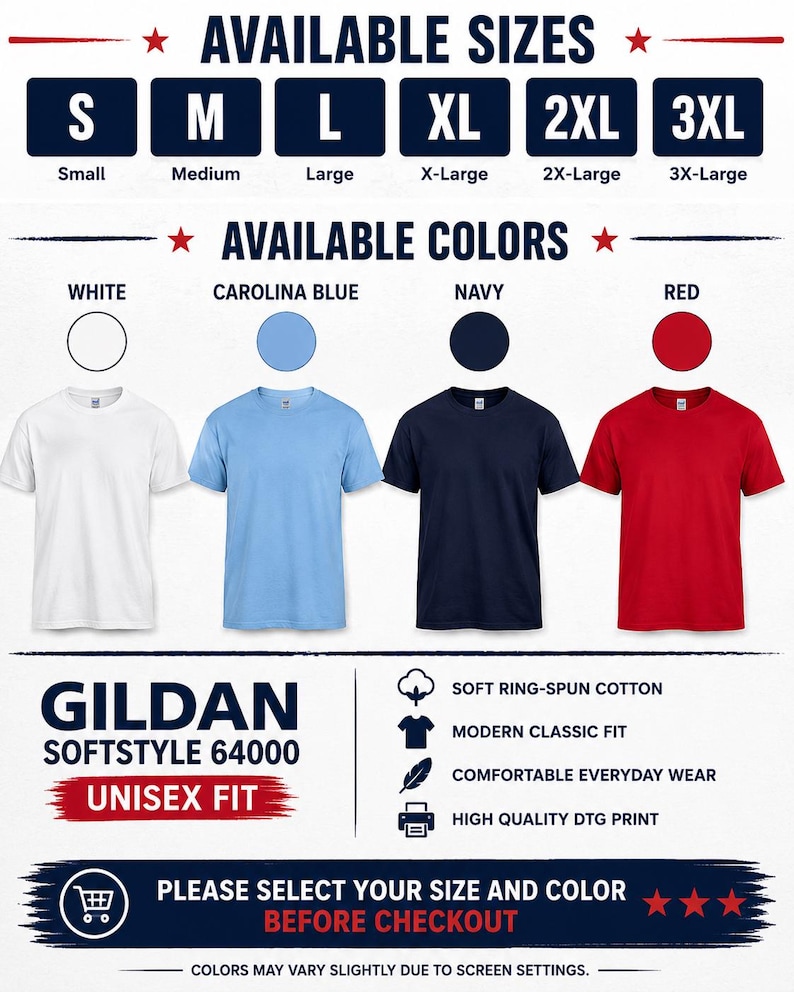 May include: A Gildan Softstyle 64000 unisex t-shirt size and color chart. Available sizes range from Small to 3XL. Available colors include white, Carolina blue, navy, and red. Features include soft ring-spun cotton, modern classic fit, and DTG print.