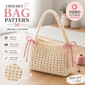 May include: A cream-colored crochet bag with a single handle and pink side ties. The text reads CROCHET BAG PATTERN, VIDEO TUTORIAL AVAILABLE, Beginner Friendly, Step-by-Step Instructions, One Size Adjustable, Lightweight & Durable, and Make your own.