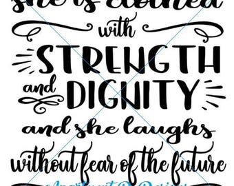 Clothed with strength dignity SVG - Inspirational svg - Graduation svg - Girl svg - htv designs - Proverbs 31:25 - silhouette cut files