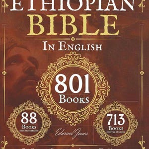 May include: A book cover with the title "Ethiopian Bible" in gold lettering. The cover includes the text "In English" and "801 Books." It also features the text "88 Books Printed Version" and "713 Books Digital Version."