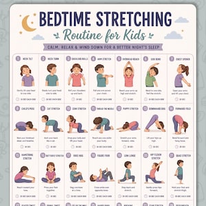 May include: A rectangular educational poster titled Bedtime Stretching Routine for Kids, featuring 28 numbered illustrations of children performing various yoga and stretching poses with descriptive text and time durations for each exercise.