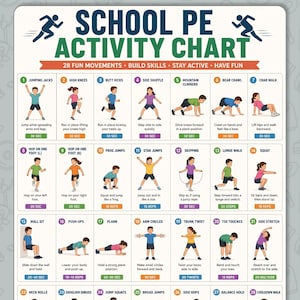 May include: A School PE Activity Chart poster featuring 28 numbered illustrations of children performing various physical exercises. Each numbered box includes the name of the movement, a descriptive instruction, and a time or repetition goal.