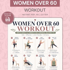May include: A printable PDF workout guide titled "Women Over 60 Workout." The guide features illustrated exercises for gentle mobility and strength, including marching in place, wall push-ups, and seated rows. The guide is designed to be safe, effective, joint-friendly, and suitable for home use.