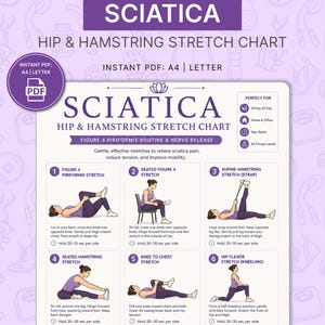 May include: A purple and white printable chart titled "Sciatica Hip & Hamstring Stretch Chart". The chart includes illustrations of various stretches, such as the Figure 4 Piriformis Stretch and Seated Hamstring Stretch, with instructions and time recommendations.