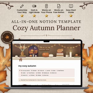 May include: A digital Notion template titled Cozy Autumn Planner displayed on a laptop screen. The interface features a warm, seasonal illustration of a mantelpiece with pumpkins, a cat, and candles. Text includes Customize Your Way, Dark & Light Mode, Works on Your Phone, Works on Free Notion, and Easy Start Guide.