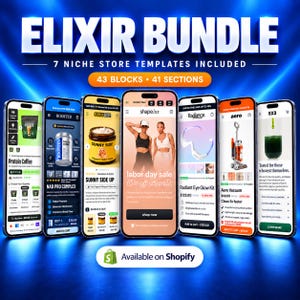 May include: A digital product bundle titled Elixir Bundle featuring 7 niche store templates, 43 blocks, and 41 sections. The image displays seven smartphone screens showcasing various e-commerce website designs on a blue background with Shopify branding.