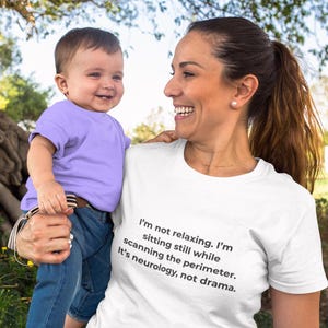 I'm not relaxing, Perimeter Scan T-shirt, Cry Detection Tee, Mom Neurology Gift