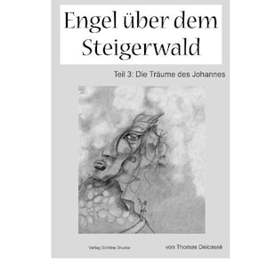 May include: A book cover titled Engel über dem Steigerwald, Teil 3: Die Träume des Johannes by Thomas Delcassé, published by Verlag Schöne Drucke. The cover features a black and white pencil sketch of a large face and a small figure.