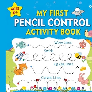 May include: A children's activity book with a blue cover, titled "MY FIRST PENCIL CONTROL ACTIVITY BOOK" for ages 3+. The cover features cartoon illustrations and practice exercises for pencil control, including wavy, swirl, zig-zag, and curved lines.