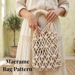 May include: Cream-colored macrame bag with a woven design and a rounded handle. The bag is held by a person wearing a cream-colored dress. The text "Macrame Bag Pattern" is displayed at the bottom of the image.