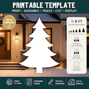 May include: A white silhouette of a Christmas tree on a dark background with text reading PRINTABLE TEMPLATE, 1-8 FT, 8 SIZES INCLUDED, PRINTABLE PDF TEMPLATE, SVG FILE INCLUDED, EASY TO ASSEMBLE, PRINT AT HOME, ASSEMBLE PAGES, TRACE & TRANSFER, CUT & DISPLAY.