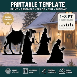 May include: A printable template for a nativity scene featuring black silhouettes of three figures and a camel. The text reads PRINTABLE TEMPLATE, PRINT, ASSEMBLE, TRACE, CUT, DISPLAY, DIGITAL DOWNLOAD, and 1-8 FT 8 SIZES INCLUDED with a scale graphic.