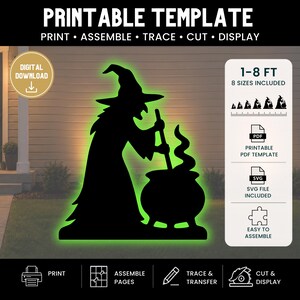 May include: A black silhouette of a witch stirring a cauldron with a glowing green outline. The text reads PRINTABLE TEMPLATE, 1-8 FT, 8 SIZES INCLUDED, PRINTABLE PDF TEMPLATE, SVG FILE INCLUDED, EASY TO ASSEMBLE, PRINT, ASSEMBLE, TRACE, CUT, DISPLAY.