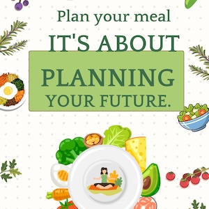 Puede incluir: Ilustración colorida que promueve la planificación de comidas, con varios alimentos como verduras, frutas y fuentes de proteínas. El texto dice: "Planifica tu comida, se trata de planificar tu futuro."