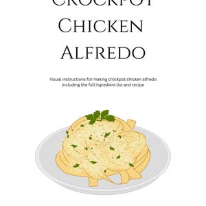May include: A recipe graphic for Crockpot Chicken Alfredo. The image features a plate of pasta with sauce and herbs. The text at the top reads "Crockpot Chicken Alfredo". Below the title is the text "Visual instructions for making crockpot chicken alfredo including the full ingredient list and recipe."