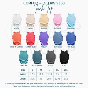 May include: Comfort Colors 9360 tank top colour chart featuring thirteen sleeveless shirts in white, ivory, butter, blossom, chambray, bright salmon, watermelon, violet, blue jean, flo blue, seafoam, blue spruce, pepper, and black with a size chart.