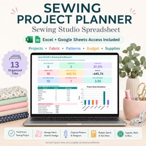 May include: A digital sewing project planner spreadsheet displayed on a laptop screen. The interface features a dashboard with project status metrics, a bar chart, and spending summaries. Text includes Sewing Project Planner, Excel + Google Sheets Access Included, and 13 Organized Tabs. The layout tracks projects, fabric, patterns, budget, and supplies.