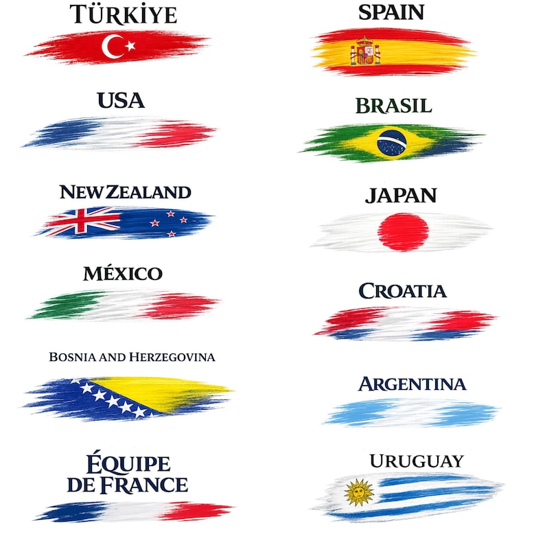 May include: A series of brushstroke-style flags, including those of Turkey, Spain, the USA, Brazil, New Zealand, Japan, Mexico, Croatia, Bosnia and Herzegovina, Argentina, France, and Uruguay. Each flag is labelled with the country's name.