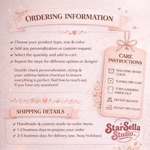 May include: A light pink graphic with the text "ORDERING INFORMATION" and "SHIPPING DETAILS". The image also includes care instructions and the StarSella Studio logo. The text provides details on ordering, shipping, and care.