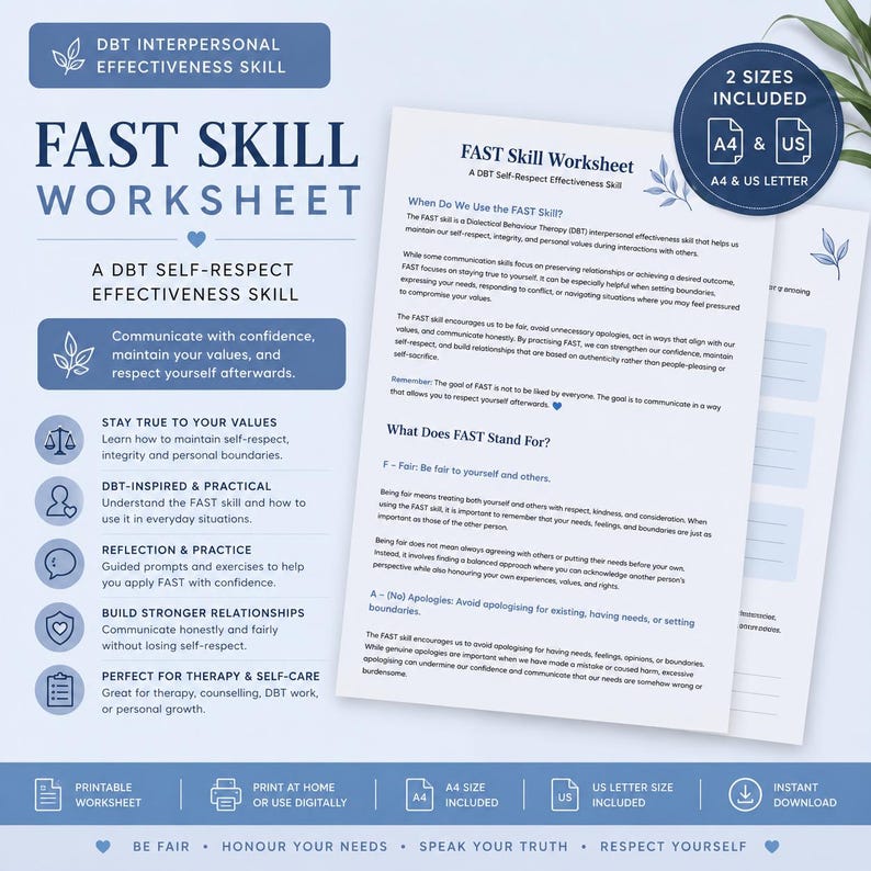 May include: A DBT interpersonal effectiveness FAST skill worksheet in blue and white. The document includes sections on self-respect, personal values, and communication. It features icons, text explanations, and a note that it is available in A4 and US Letter sizes.