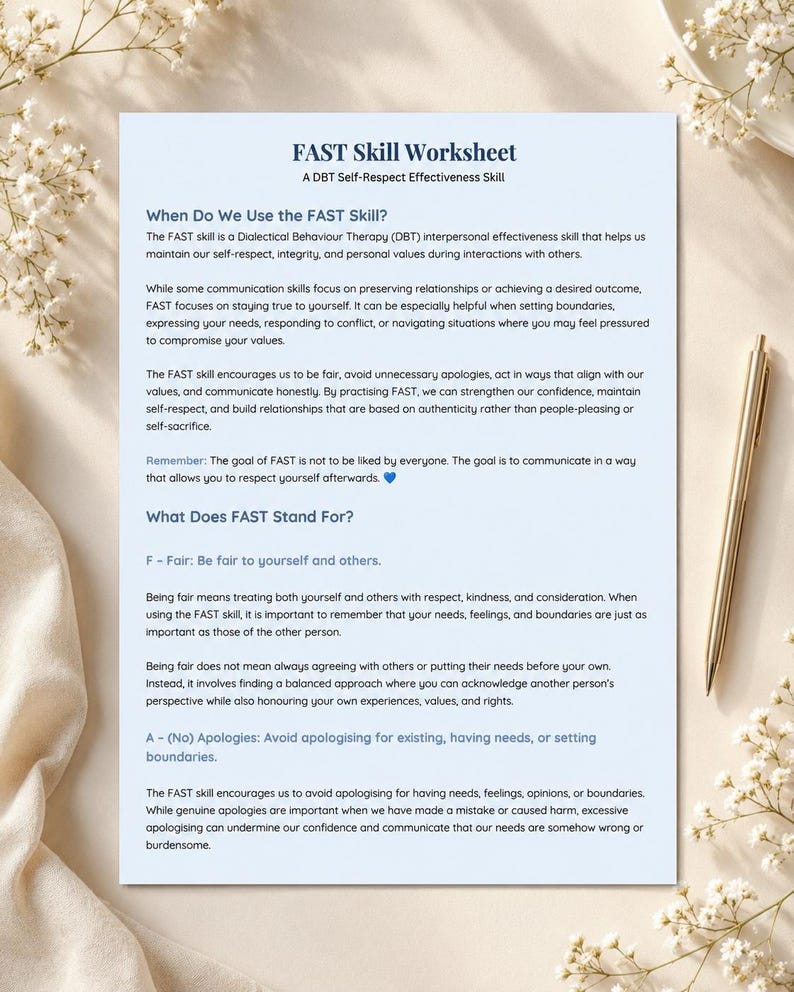 May include: A light blue printed worksheet titled FAST Skill Worksheet, A DBT Self-Respect Effectiveness Skill. The text explains the FAST skill, including sections on when to use it and what the acronym stands for, specifically defining F for Fair.