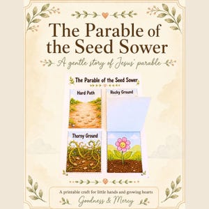 May include: A printable craft titled The Parable of the Seed Sower featuring four illustrated sections labelled Hard Path, Rocky Ground, Thorny Ground, and a fourth section with a pink flower, including a lift-the-flap element on the Rocky Ground section.