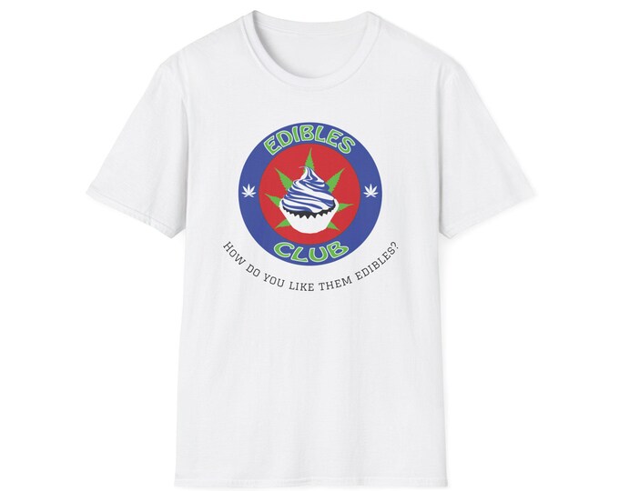 How Do You Like Them Edibles Edibles Club cupcake logo T-Shirt | cannabis leaf badge