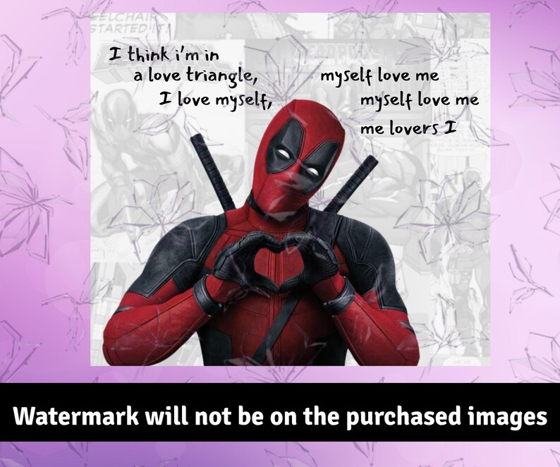 May include: Image of Deadpool in a red and black suit, making a heart shape with his hands. Text overlay reads, "I think I'm in a love triangle, I love myself, myself love me, me lovers I."