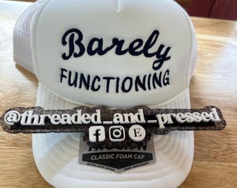 Barely Functioning-embroidered hat- customize it - funny- adulting- burnout - momm-ing- Tired- overstimulated - Send Help