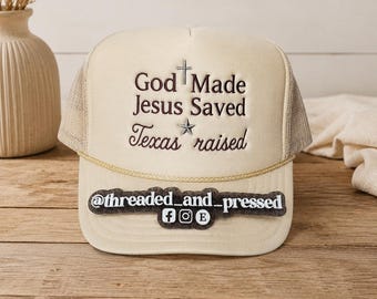 Embroidered God Made - Jesus saved - Texas raised  - Trucker Hat - Foam Cap, Faith - cross - Texan - Lone Star State - statement- Christian
