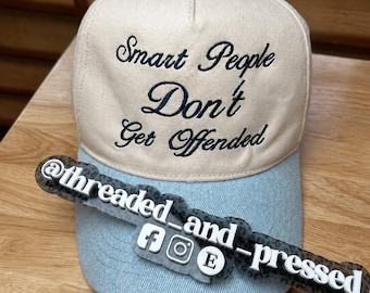 Embroidered Trucker Hat | Smart People Don't Get Offended Statement Cap - intelligent - witty - intellectual - head strong -